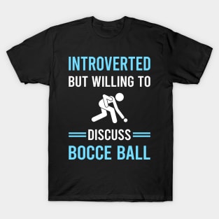 Introverted Bocce Ball Bocci Boccie T-Shirt